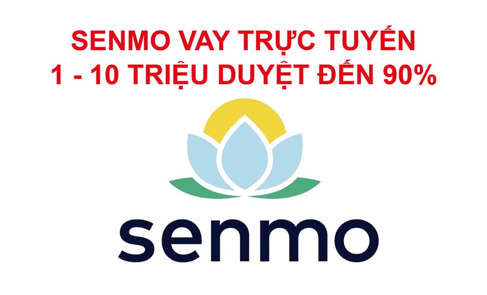 SENMO- Hỗ trợ vay cho người từ 18 tuổi