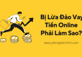 Thảo Luận: Bị Lừa Đảo Vay Tiền Online Phải Làm Sao?