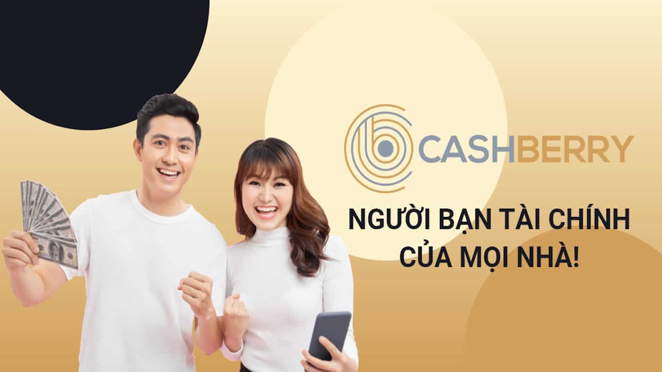 CashBerry - Hỗ trợ vay cho người từ 18 tuổi